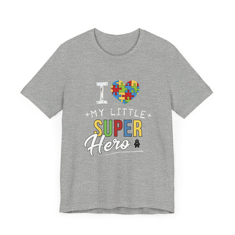 I Love My Little Super Hero Autism Awareness T-Shirt