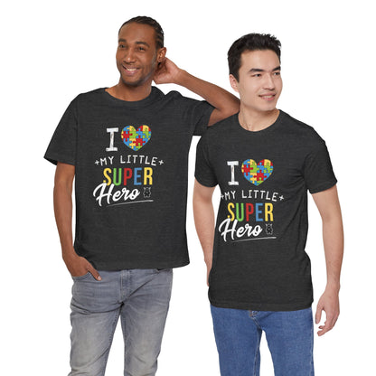 I Love My Little Super Hero Autism Awareness T-Shirt