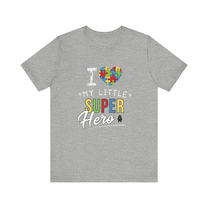 I Love My Little Super Hero Autism Awareness T-Shirt