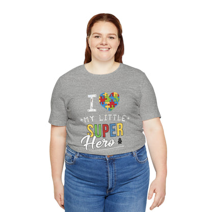 I Love My Little Super Hero Autism Awareness T-Shirt