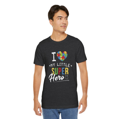 I Love My Little Super Hero Autism Awareness T-Shirt